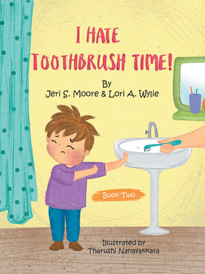 cover image of I Hate Toothbrush Time!
